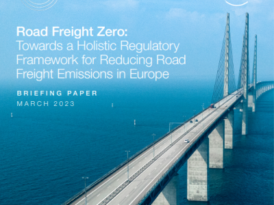 Road Freight Zero: Towards a Holistic Regulatory Framework for Reducing Road Freight Emissions in Europe
